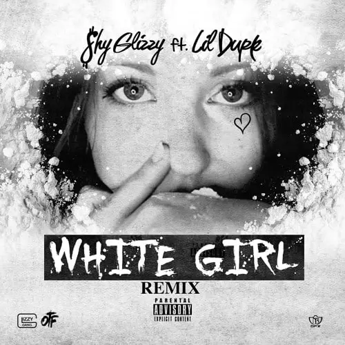 New Music Shy Glizzy - 'White Girl (Remix)' (Ft. Lil Durk)