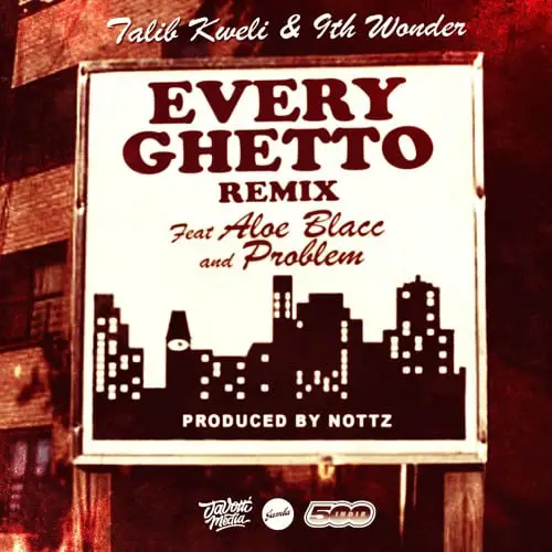 New Music Talib Kweli Ft. Aloe Blacc & Problem - Every Ghetto Pt. 2