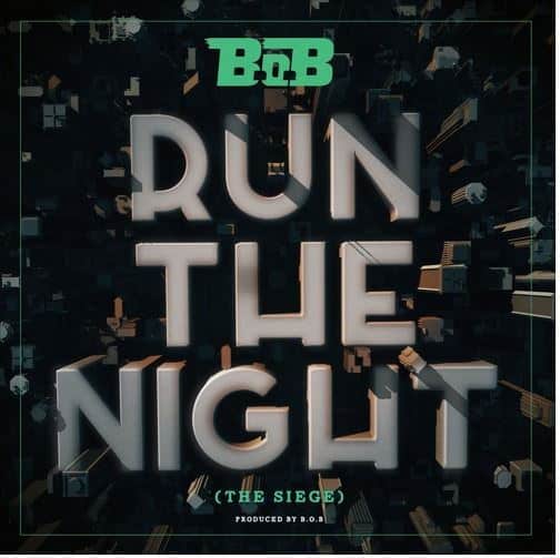 Listen B.o.B. - Run The Night (The Siege).jpg
