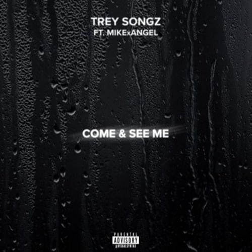 Listen Trey Songz (Ft. Mikexangel) - Come & See Me (Remix)