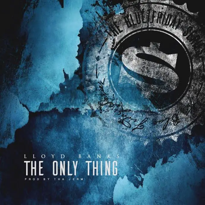 New Music Lloyd Banks - The Only Thing