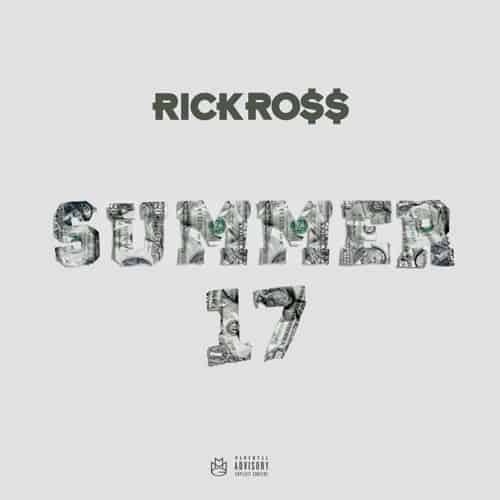 Listen Rick Ross - Summer 17