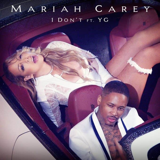 New Music Mariah Carey (Ft. YG) - I Don't