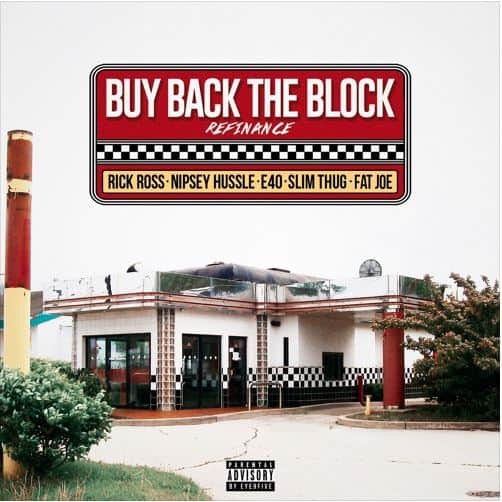 Listen Rick Ross (Ft. Nipsey Hussle, Slim Thug, Fat Joe & E-40) - Buy Back The Block (Remix)