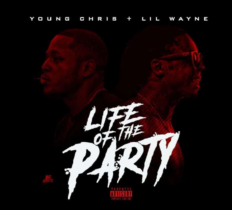 Young Chris Ft. Lil Wayne - Life Of The Party