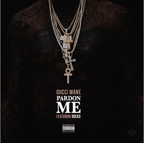 New Music Gucci Mane (Ft. Rocko) - Pardon Me