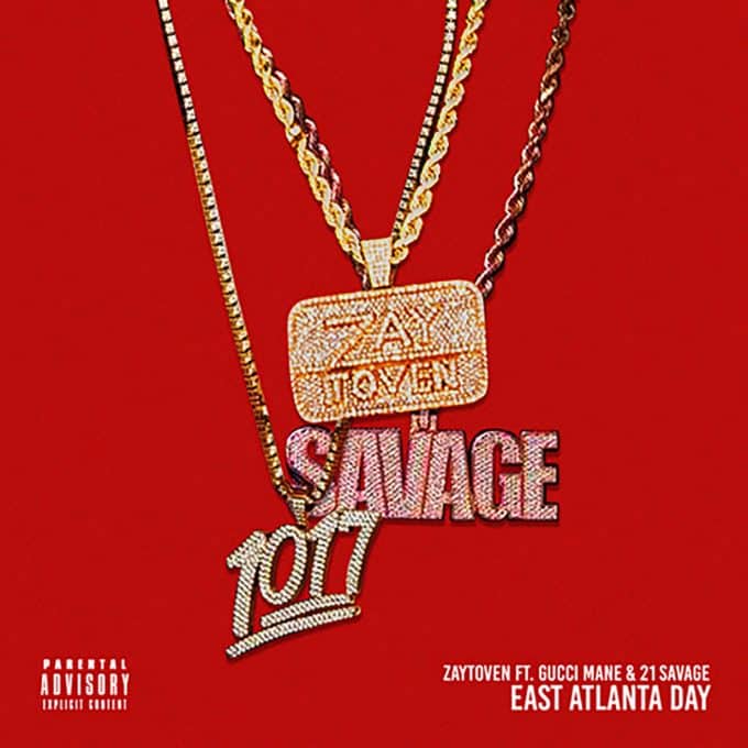 New Music Zaytoven (Ft. Gucci Mane & 21 Savage) - East Atlanta Day