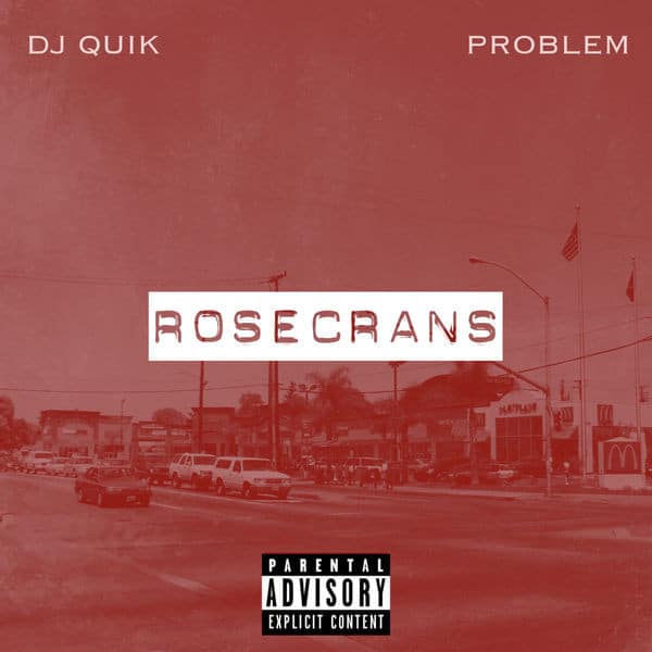 Stream To DJ Quik & Problem's New Album Rosecrans