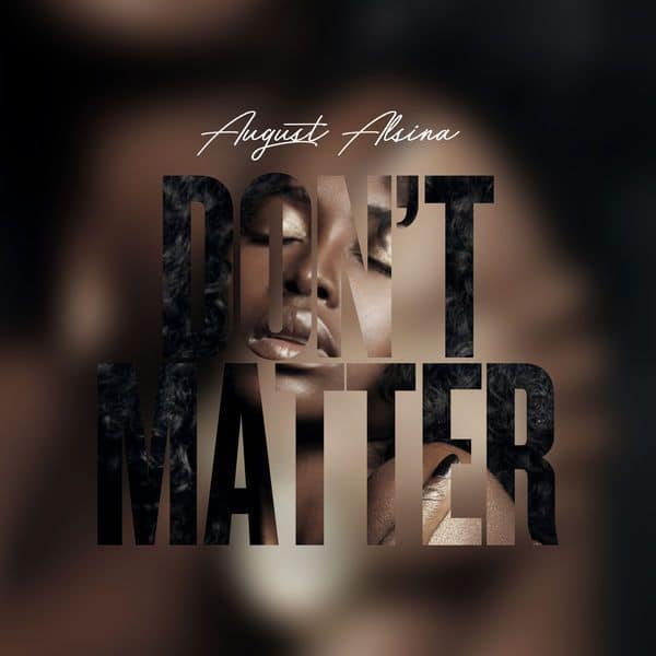 New Music August Alsina - Don't Matter