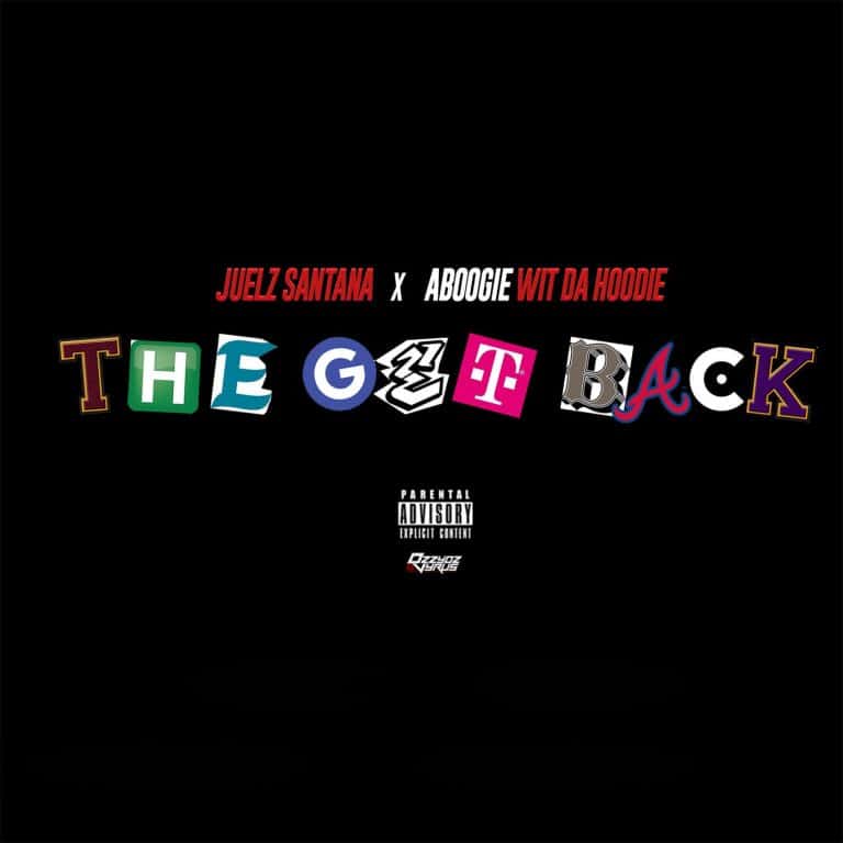 New Music Juelz Santana (Ft. A Boogie Wit Da Hoodie) - The Get Back