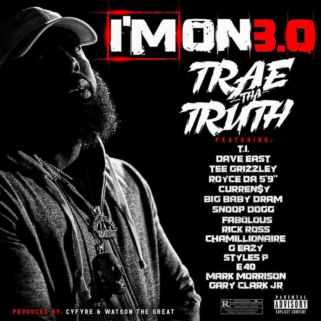 New Music Trae Tha Truth (Ft. Various Artists) - I'm On 3.0