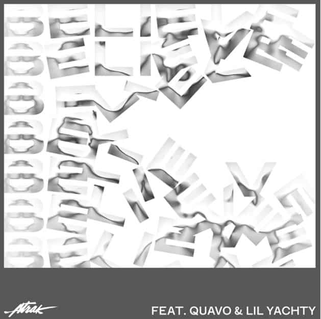 New Music A-Trak (Ft. Quavo & Lil Yachty) - Believe