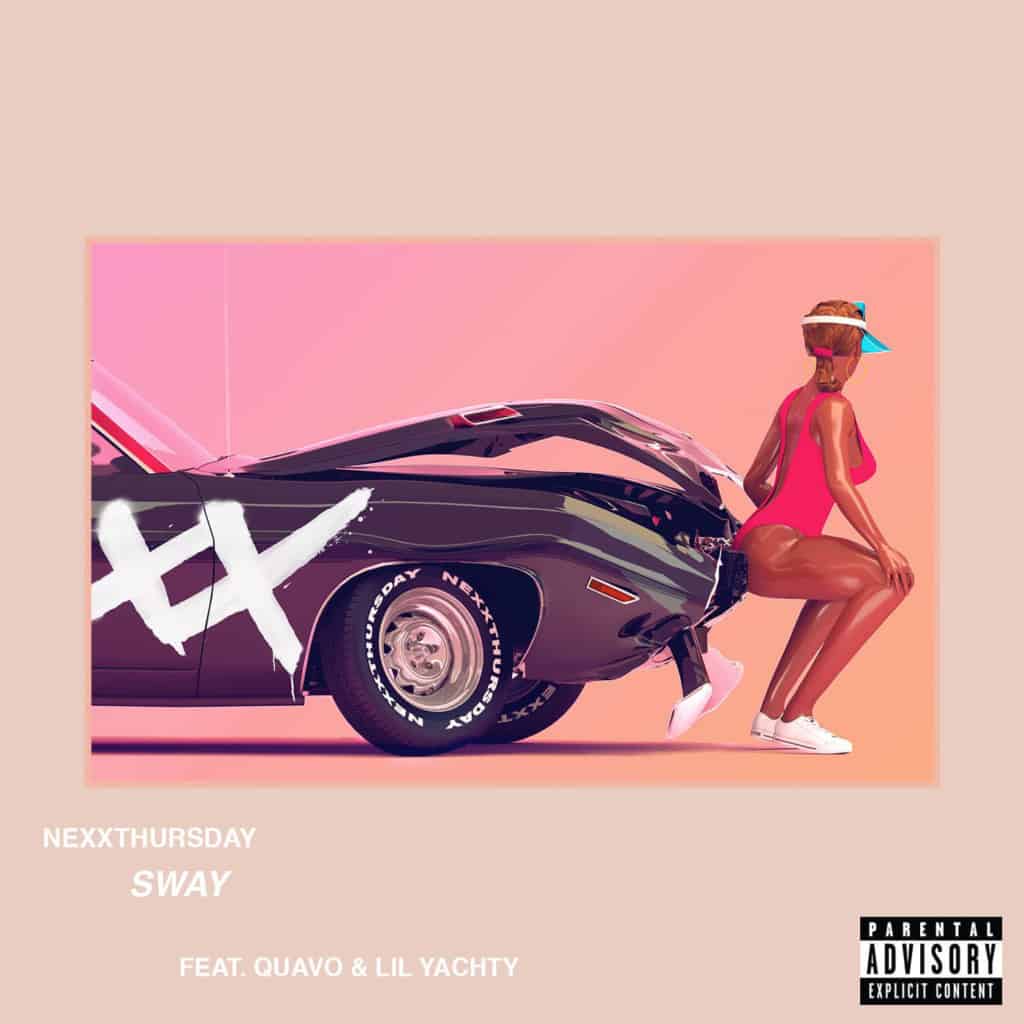 New Music NexXthursday (Ft. Quavo & Lil Yachty) - Sway