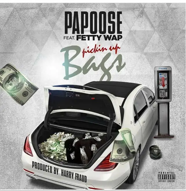 New Music Papoose (Ft. Fetty Wap) - Pickin Up Bags