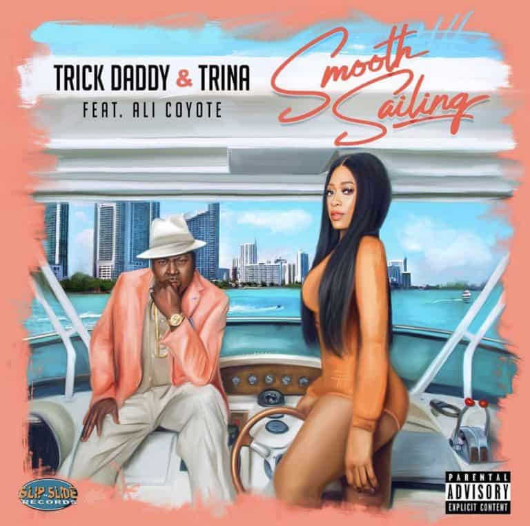 New Music Trick Daddy & Trina (Ft. Ali Coyote) - Smooth Sailing