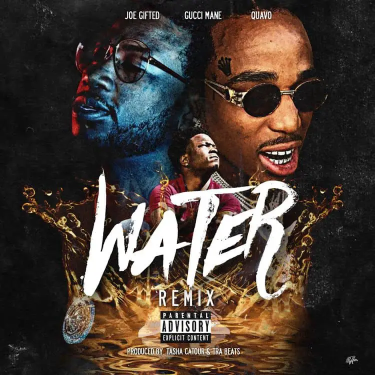 New Music Joe Gifted (Ft. Gucci Mane & Quavo) - Water (Remix)