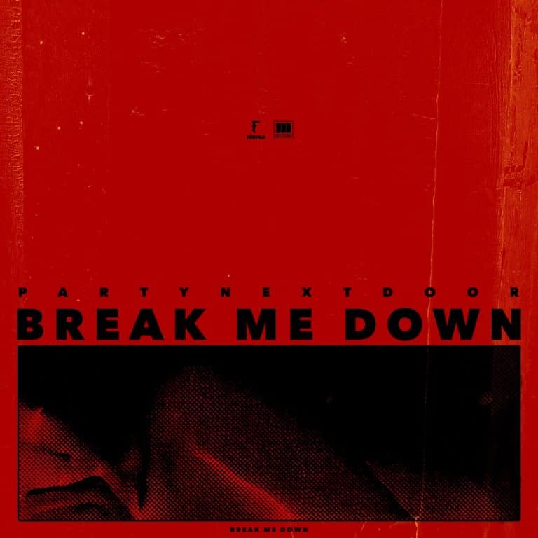 New Music PARTYNEXTDOOR - Break Me Down
