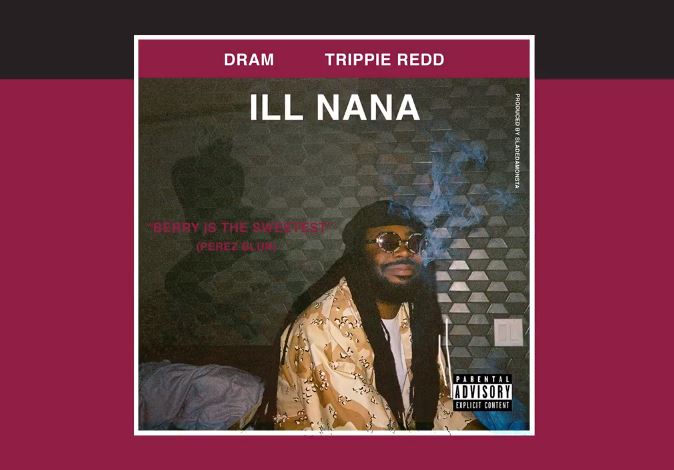 New Music D.R.A.M. (Ft. Tripple Redd) - ILL NANA