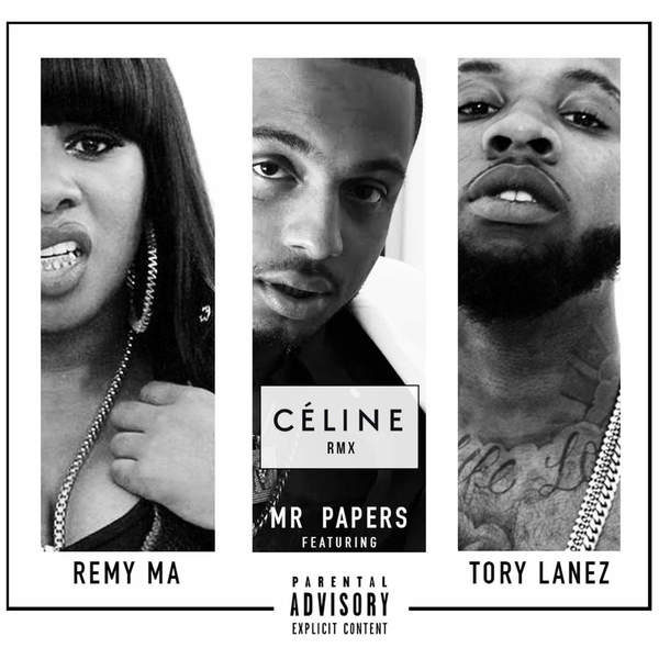 New Music Mr. Papers (Ft. Tory Lanez & Remy Ma) - Celine (Remix)