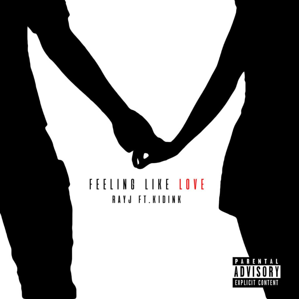 New Music Ray J (Ft. Kid Ink) - Feeling Like Love