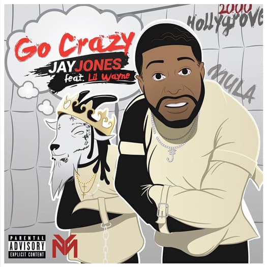 New Music Jay Jones (Ft. Lil Wayne) - Go Crazy