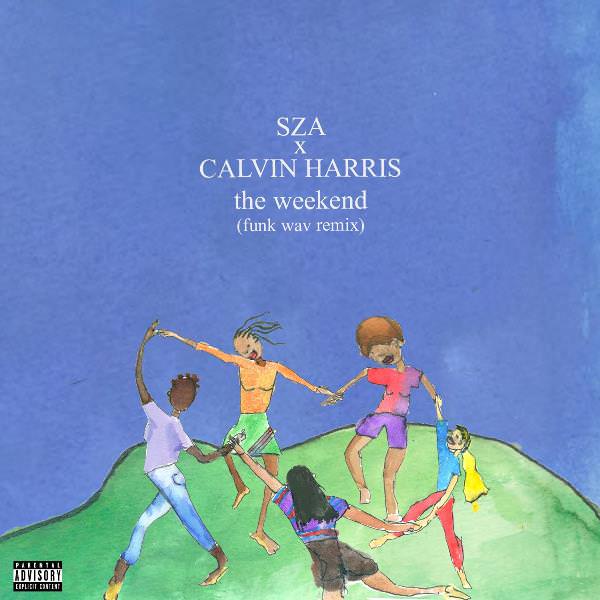 New Music SZA (Ft. Calvin Harris) - The Weekend (Funk Wav Remix)