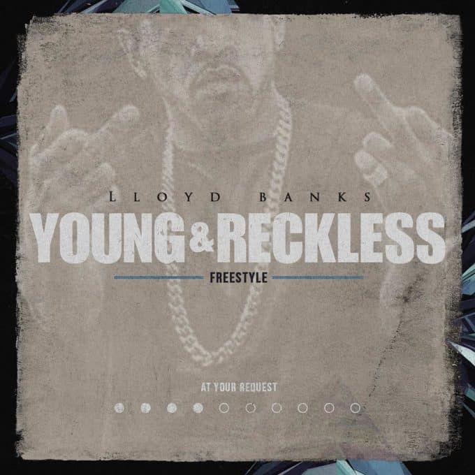 New Music Lloyd Banks - Young & Reckless (Freestyle)