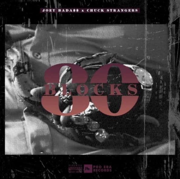 New Music Joey Badass (Ft. Chuck Strangers) - 80 Blocks