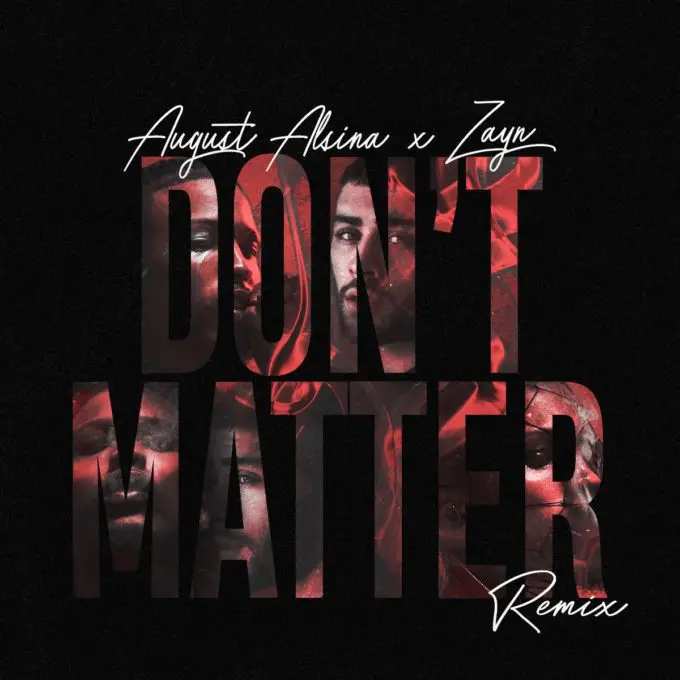 New Music August Alsina & Zayn Malik - Don't Matter (Remix)