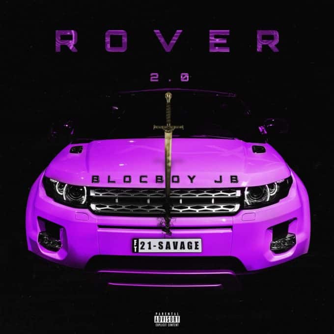 New Music BlocBoy JB (Ft. 21 Savage) - Rover 2.0