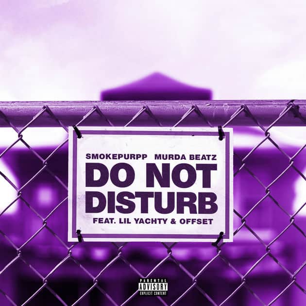 New Music Smokepurpp & Murda Beatz (Ft. Lil Yachty & Offset) - Do Not Disturb