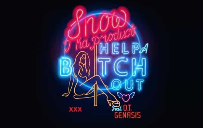 New Music Snow Tha Product (Ft. O.T. Genasis) - Help A Btch Out