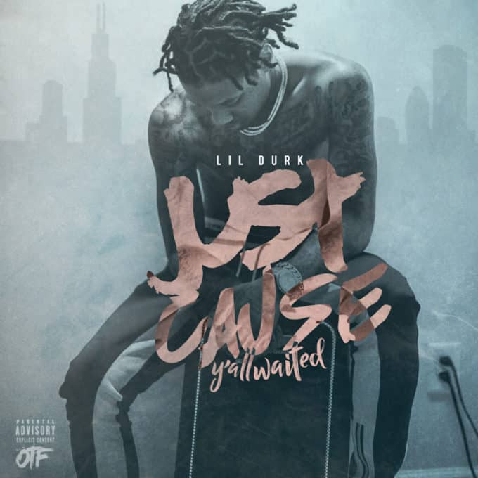 Stream Lil Durk's New 'Just Cause Y'all Waited' EP