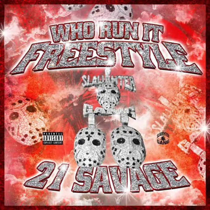 New Music 21 Savage - Who Run It (Freestyle)