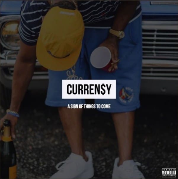 New Music Currensy - A Sign of Things to Come