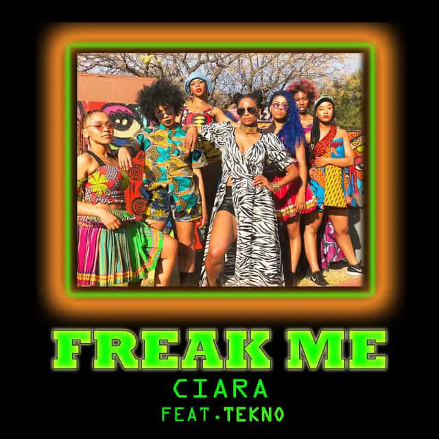 New Music Ciara (Ft. Tekno) - Freak Me