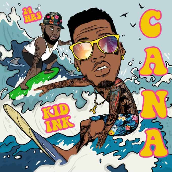 New Music Kid Ink (Ft. 24hrs) - Cana