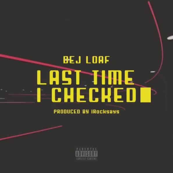 New Music DeJ Loaf - Last Time I Checked