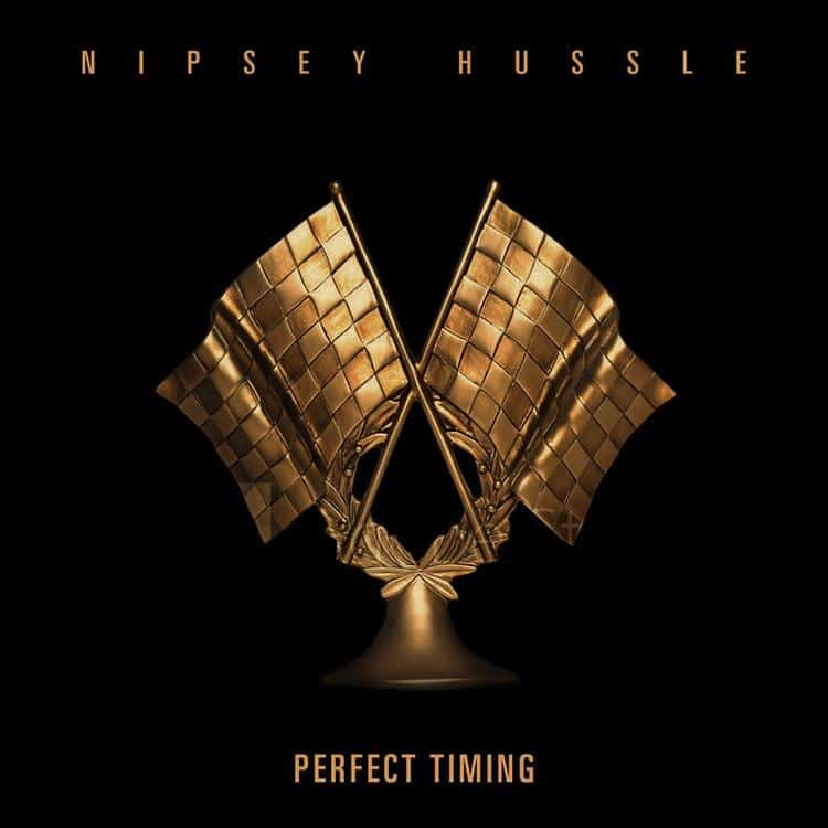 New Music Nipsey Hussle - Perfect Timing