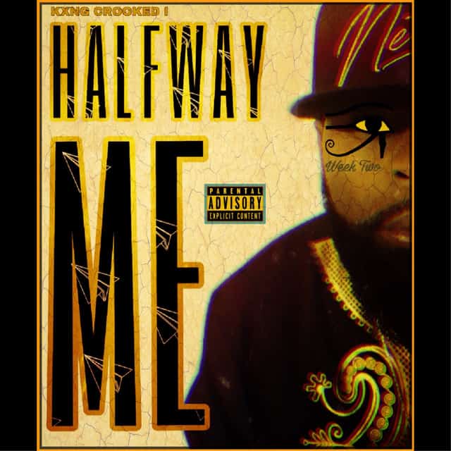 New Music KXNG Crooked - Halfway Me