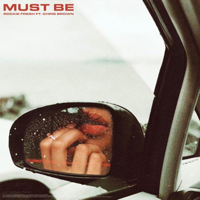New Music Rockie Fresh (ft. Chris Brown) - Must Be