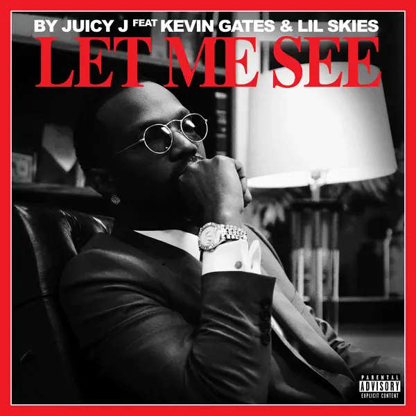 New Music Juicy J (Ft. Kevin Gates & Lil Skies) - Let Me See