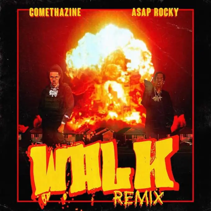 New Music Comethazine & ASAP Rocky - Walk (Remix)