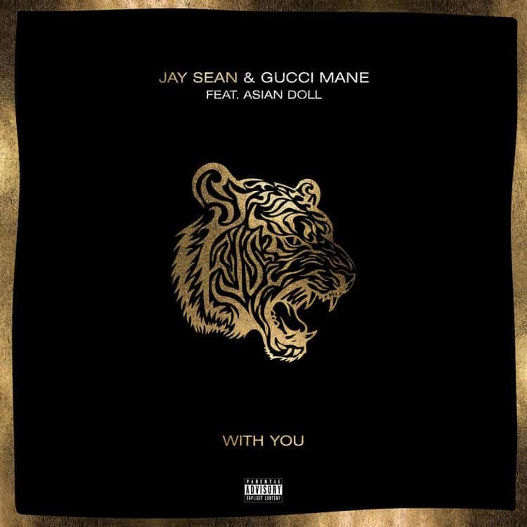 New Music Jay Sean - With You (Ft. Gucci Mane & Asian Doll)