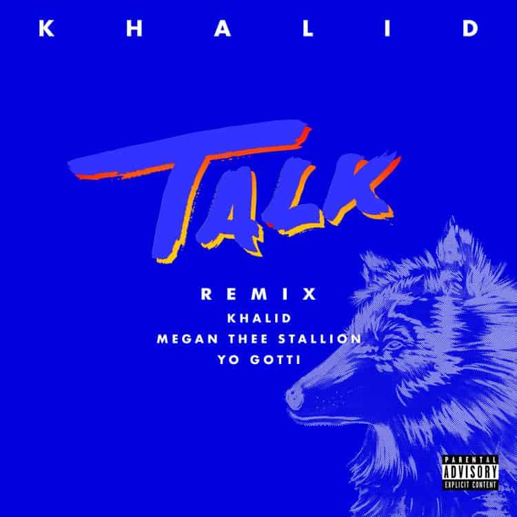 New Music Khalid (Ft. Megan Thee Stallion & Yo Gotti) - Talk (Remix)