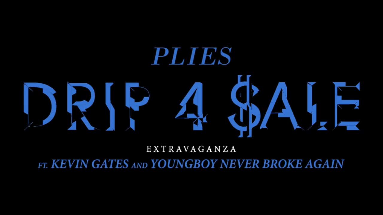 New Music Plies (Ft. Kevin Gates & Youngboy Never Broke Again) - Drip 4 Sale Extravaganza