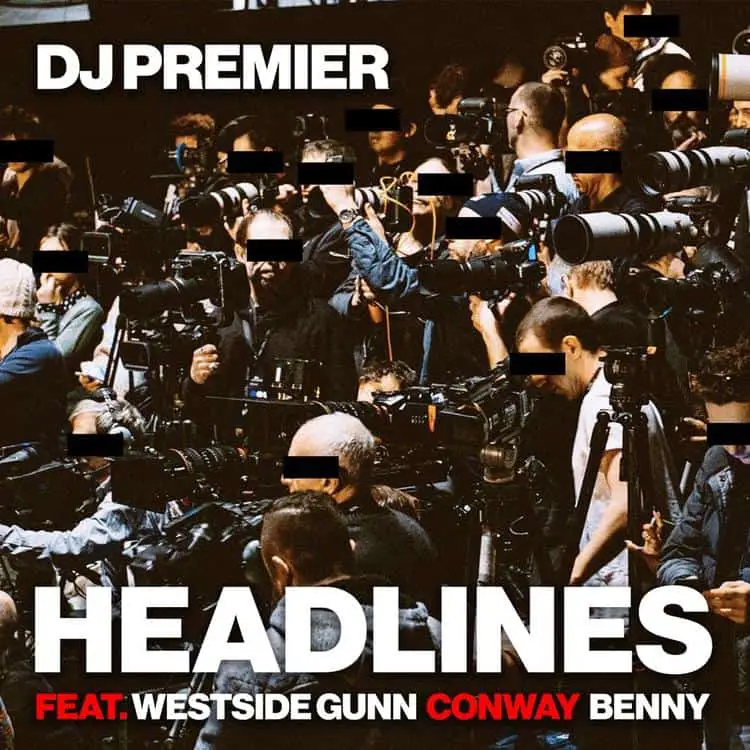 New Music DJ Premier - Headlines (Ft. Westside Gunn, Conway & Benny)