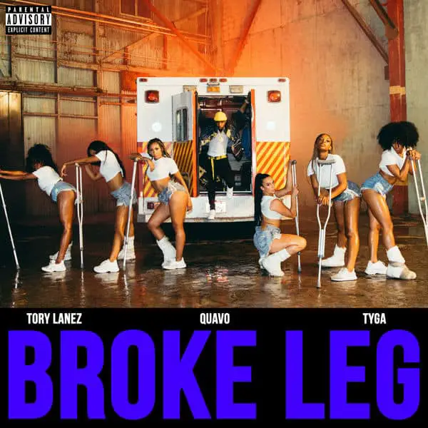 New Music Tory Lanez - Broke Leg (Ft. Quavo & Tyga)