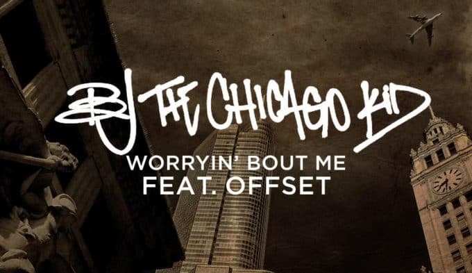 New Music BJ The Chicago Kid - Worryin' Bout Me (Ft. Offset)