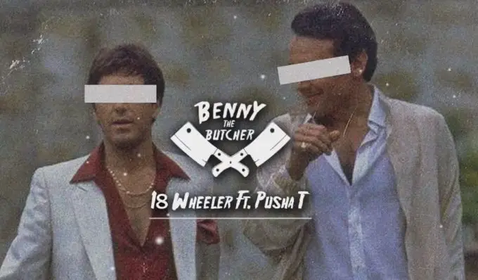 New Music Benny the Butcher - 18 Wheeler (Ft. Pusha T)